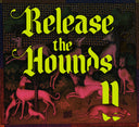 Release the Hounds