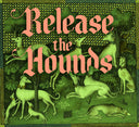 Release the Hounds